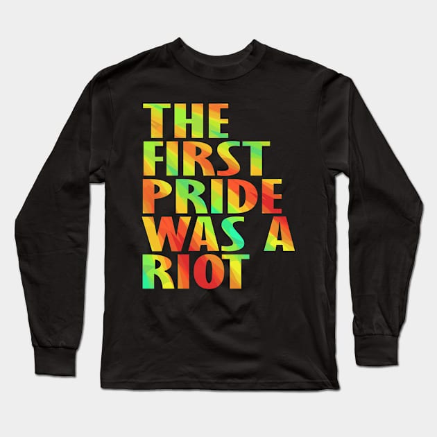 The First Gay Pride was a Riot Abstract Design Long Sleeve T-Shirt by Nirvanibex